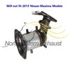 2009-2014Nissan Maxima 3.5L and 2016-2019 Nissan Maxima 3.5L  Catalytic Converters, Resonator & Mufflers